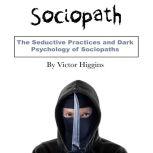 Sociopath, Victor Higgins