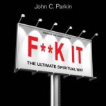 Fk It, John C. Parkin