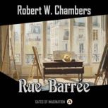 Rue Barree, Robert W. Chambers