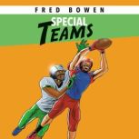 Special Teams, Fred Bowen