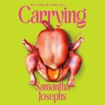 Carrying, Samantha Josephs