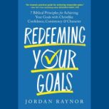 Redeeming Your Goals, Jordan Raynor
