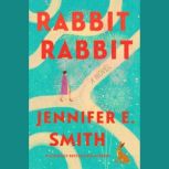 Rabbit Rabbit, Jennifer E. Smith