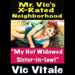 Mr. Vics XRated Neighborhood  My H..., VIC VITALE