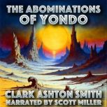 The Abominations of Yondo, Clark Ashton Smith