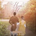 To Hunt an Heiress, Martha Keyes