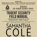 Trident Security Series Field Manual, Samantha A. Cole