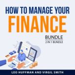 How To Manage Your Finance Bundle, 2 ..., Leo Huffman