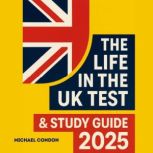 The Life in the UK Test  Study Guide..., Michael Condon