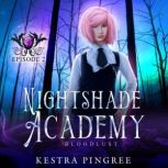 Nightshade Academy Episode 2 Bloodlu..., Kestra Pingree