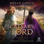 Caesars Lord, Bryan Litfin
