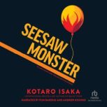 Seesaw Monster, Kotaro Isaka