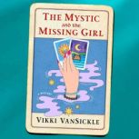 The Mystic and the Missing Girl, Vikki VanSickle