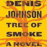 Tree of Smoke, Denis Johnson