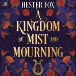 A Kingdom of Mist and Mourning, Hester Fox