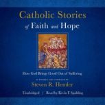 Catholic Stories of Faith and Hope, Steven R. Hemler