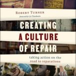 Creating a Culture of Repair, Robert Turner