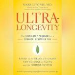 UltraLongevity The Seven-Step Program for a Younger, Healthier You, Mark Liponis