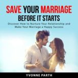 Save Your Marriage Before It Starts, Yvonne Parth