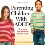 Parenting Children With ADHD, PhD Monastra