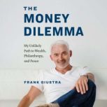 The Money Dilemma, Frank Giustra