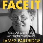 Face It, James Partridge