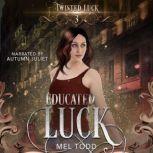 Educated Luck, Mel Todd