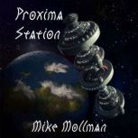 Proxima Station, Mike Mollman