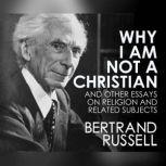 Why I Am Not a Christian, Bertrand Russell