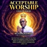 Acceptable Worship, Charles Owidi