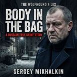 Body in the Bag, Sergey