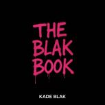 The Blak Book, Kade Blak