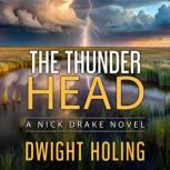 The Thunder Head, Dwight Holing