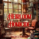 Heirloom Homicide A Darla Digby Cozy..., Fiona Grace