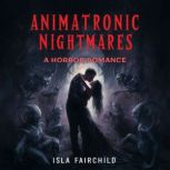 Animatronic Nightmares, Isla Fairchild