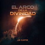 El Arco de la Divinidad, J.B. Curtis