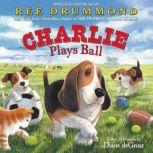 Charlie Plays Ball, Ree Drummond