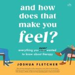 And How Does That Make You Feel?, Joshua Fletcher