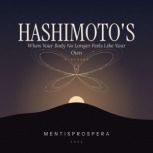 Hashimotos  When Your Body No Longe..., MentisProspera