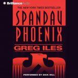 Spandau Phoenix, Greg Iles
