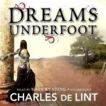 Dreams Underfoot, Charles de Lint