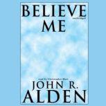 Believe Me, John R. Alden