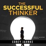 The Successful Thinker, Corey Jahnke