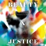 Beauty and Justice, Haejin Shim Fujimura