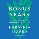 The Bonus Years, Herminia Ibarra