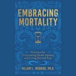 Embracing Mortality, Hillary L. McBride