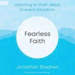 Fearless Faith, Jonathan Stephen