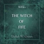 The Witch of Fife, Elizabeth W. Grierson