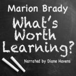Whats Worth Learning, Marion Brady