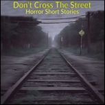 Dont Cross The Street  Horror Short..., William P. McGivern